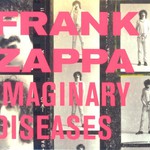 Frank Zappa, Imaginary Diseases
