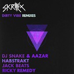 Skrillex, Dirty Vibes (Remixes)