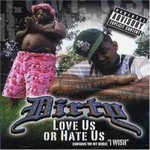 Dirty, Love Us Or Hate Us mp3