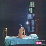 Josh White, Empty Bed Blues mp3