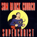 Sam Black Church, Superchrist