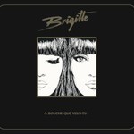 Brigitte, A Bouche Que Veux-Tu mp3