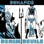 Bonafide, Denim Devils