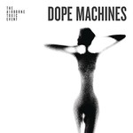 The Airborne Toxic Event, Dope Machines