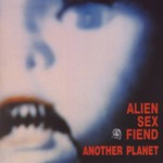 Alien Sex Fiend, Another Planet mp3