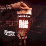 Pendulum, Blood Sugar / Axle Grinder
