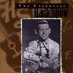 Hank Snow, The Essential Hank Snow mp3