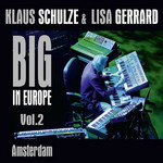 Klaus Schulze & Lisa Gerrard, Big In Europe Vol. 2: Amsterdam
