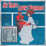 My Baby, Loves Voodoo! mp3