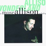 Mose Allison, Allison Wonderland: The Mose Allison Anthology mp3