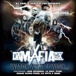 Da Mafia 6ix, Watch What U Wish... mp3