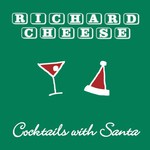 Richard Cheese, Cocktails With Santa
