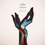 Too Close To Touch, Nerve Endings mp3