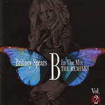 Britney Spears, B in the Mix: The Remixes - Vol. 2 mp3