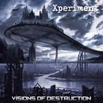 Xperiment, Visions of Destruction mp3