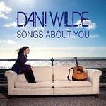 Dani Wilde, Songs About You