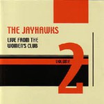 The Jayhawks, Live From the Women's Club, Volume 2 mp3