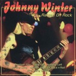 Johnny Winter, Raised On Rock
