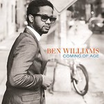Ben Williams, Coming Of Age
