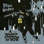 Blue Rodeo, A Merrie Christmas To You mp3