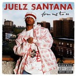 Juelz Santana, From Me to U