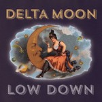 Delta Moon, Low Down mp3