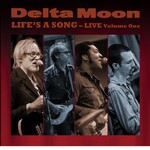 Delta Moon, Life's A Song: Live Volume One mp3