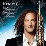 Kenny G, The Greatest Holiday Classics