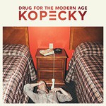 Kopecky, Drug For The Modern Age