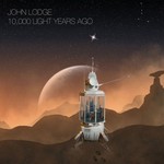 John Lodge, 10,000 Light Years Ago