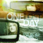 Indigo Girls, One Lost Day