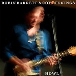Robin Barrett & Coyote Kings, Howl