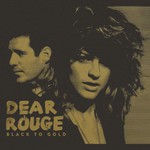 Dear Rouge, Black To Gold