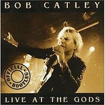 Bob Catley, Live At The Gods