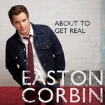 Easton Corbin, About to Get Real mp3