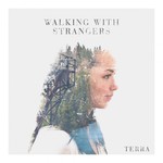 Walking With Strangers, Terra