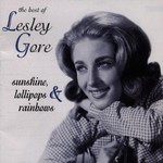 Lesley Gore, Sunshine, Lollipops & Rainbows: The Best Of Lesley Gore