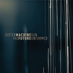 Sister Machine Gun, The Future Unformed mp3