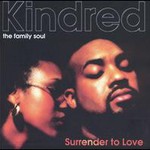 Kindred the Family Soul, Surrender To Love