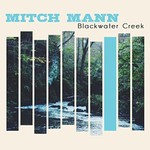 Mitch Mann, Blackwater Creek mp3