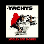 The Yachts, Singles and B-Sides mp3