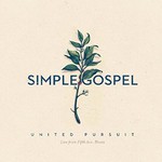 United Pursuit, Simple Gospel (Live) mp3