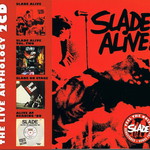 Slade, Slade Alive! - The Live Anthology