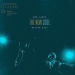 Bob James & Nathan East, The New Cool mp3