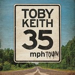 Toby Keith, 35 mph Town
