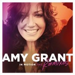 Amy Grant, In Motion: The Remixes