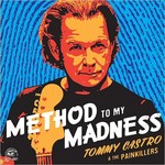 Tommy Castro & The Painkillers, Method To My Madness