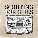 Scouting for Girls, Still Thinking About You mp3