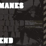 Manes, How The World Came To An End mp3