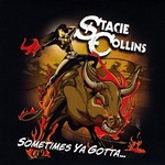 Stacie Collins, Sometimes Ya Gotta... mp3